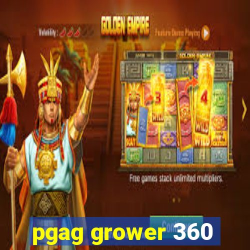 pgag grower 360